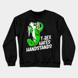 T-Rex Hates Handstands Yoga Crewneck Sweatshirt